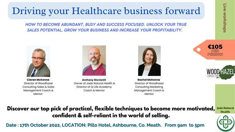 Driving Your Healthcare Business Forward 2022  - Workshop 17th October, Pillo Hotel, Ashbourne, Co Meath. Ireland